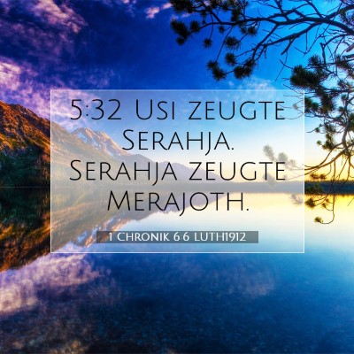 Picture 07 - 1 Chronik 6:6 LUTH1912 - 5:32 Usi zeugte Serahja. Serahja zeugte - Bible Verse Picture