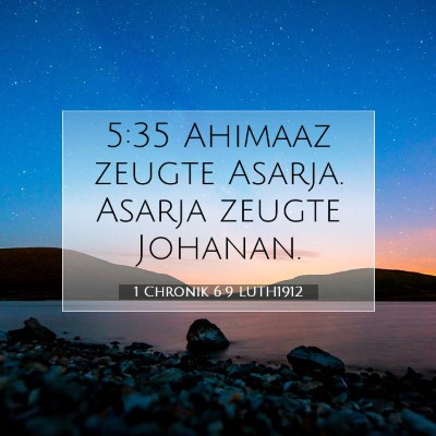 Picture 07 - 1 Chronik 6:9 LUTH1912 - 5:35 Ahimaaz zeugte Asarja. Asarja zeugte - Bible Verse Picture