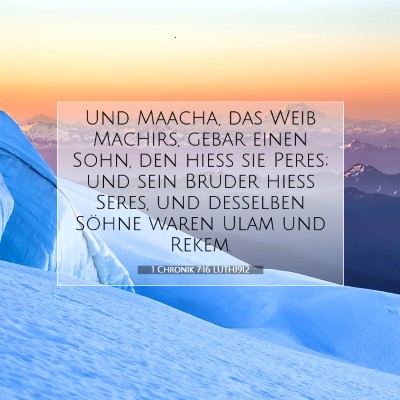 Picture 07 - 1 Chronik 7:16 LUTH1912 - Und Maacha, das Weib Machirs, gebar einen Sohn, - Bible Verse Picture