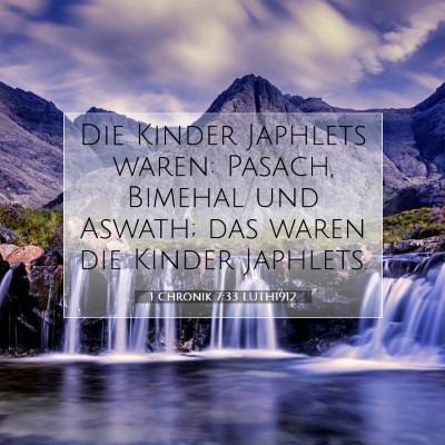 Picture 07 - 1 Chronik 7:33 LUTH1912 - Die Kinder Japhlets waren: Pasach, Bimehal und - Bible Verse Picture