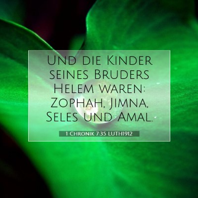 Picture 07 - 1 Chronik 7:35 LUTH1912 - Und die Kinder seines Bruders Helem waren: - Bible Verse Picture