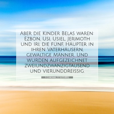 Picture 07 - 1 Chronik 7:7 LUTH1912 - Aber die Kinder Belas waren: Ezbon, Usi, Usiel, - Bible Verse Picture
