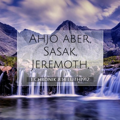 Picture 07 - 1 Chronik 8:14 LUTH1912 - Ahjo aber, Sasak, - Bible Verse Picture