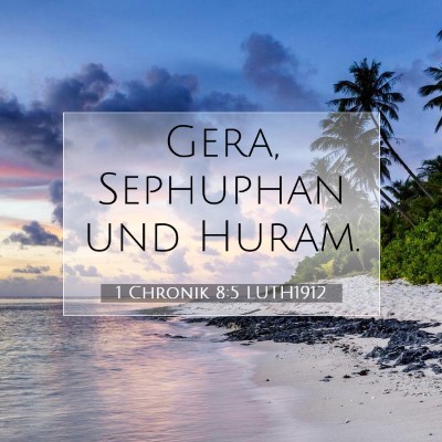 Picture 07 - 1 Chronik 8:5 LUTH1912 - Gera, Sephuphan und - Bible Verse Picture