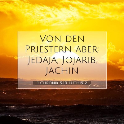 Picture 07 - 1 Chronik 9:10 LUTH1912 - Von den Priestern aber: Jedaja, Jojarib, - Bible Verse Picture