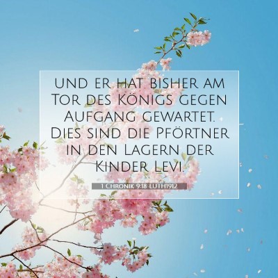 Picture 07 - 1 Chronik 9:18 LUTH1912 - und er hat bisher am Tor des Königs gegen - Bible Verse Picture