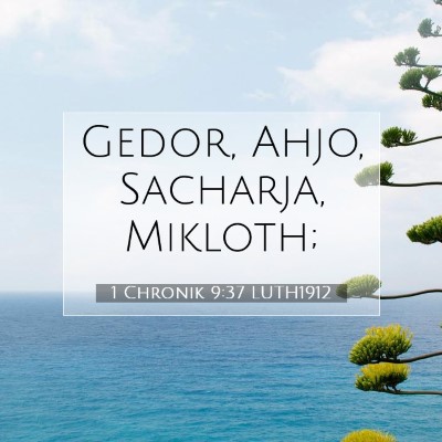 Picture 07 - 1 Chronik 9:37 LUTH1912 - Gedor, Ahjo, Sacharja, - Bible Verse Picture