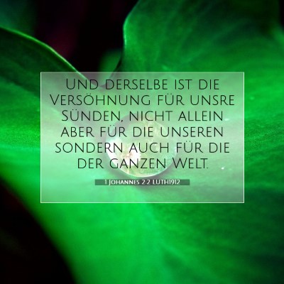 Picture 07 - 1 Johannes 2:2 LUTH1912 - Und derselbe ist die Versöhnung für unsre - Bible Verse Picture