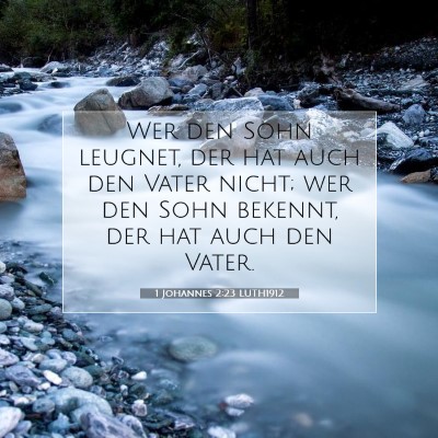 Picture 07 - 1 Johannes 2:23 LUTH1912 - Wer den Sohn leugnet, der hat auch den Vater - Bible Verse Picture