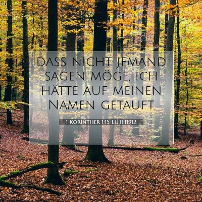 Picture 07 - 1 Korinther 1:15 LUTH1912 - daß nicht jemand sagen möge, ich hätte auf - Bible Verse Picture