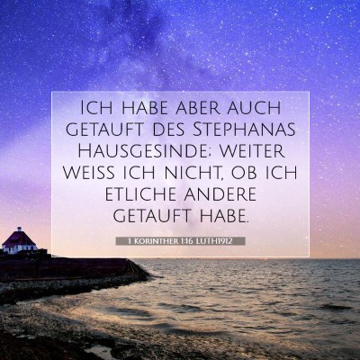 Picture 07 - 1 Korinther 1:16 LUTH1912 - Ich habe aber auch getauft des Stephanas - Bible Verse Picture