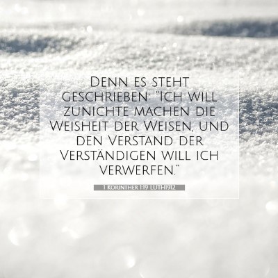 Picture 07 - 1 Korinther 1:19 LUTH1912 - Denn es steht geschrieben: “Ich will zunichte - Bible Verse Picture