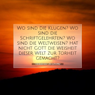 Picture 07 - 1 Korinther 1:20 LUTH1912 - Wo sind die Klugen? Wo sind die Schriftgelehrten? - Bible Verse Picture