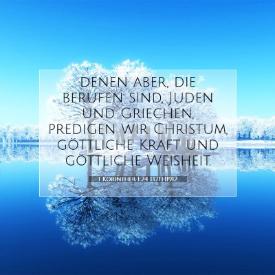 Picture 07 - 1 Korinther 1:24 LUTH1912 - denen aber, die berufen sind, Juden und Griechen, - Bible Verse Picture