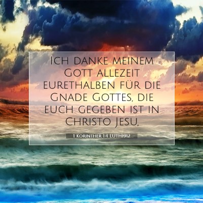 Picture 07 - 1 Korinther 1:4 LUTH1912 - Ich danke meinem Gott allezeit eurethalben für - Bible Verse Picture