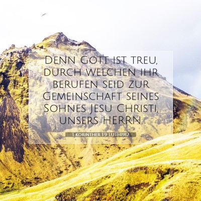 Picture 07 - 1 Korinther 1:9 LUTH1912 - Denn Gott ist treu, durch welchen ihr berufen - Bible Verse Picture