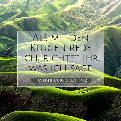 Picture 07 - 1 Korinther 10:15 LUTH1912 - Als mit den Klugen rede ich; richtet ihr, was ich - Bible Verse Picture