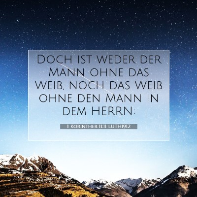 Picture 07 - 1 Korinther 11:11 LUTH1912 - Doch ist weder der Mann ohne das Weib, noch das - Bible Verse Picture