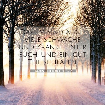 Picture 07 - 1 Korinther 11:30 LUTH1912 - Darum sind auch viele Schwache und Kranke unter - Bible Verse Picture