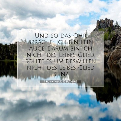 Picture 07 - 1 Korinther 12:16 LUTH1912 - Und so das Ohr spräche: Ich bin kein Auge, darum - Bible Verse Picture