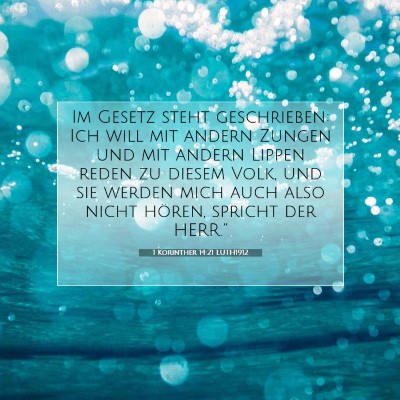 Picture 07 - 1 Korinther 14:21 LUTH1912 - Im Gesetz steht geschrieben: Ich will mit andern - Bible Verse Picture