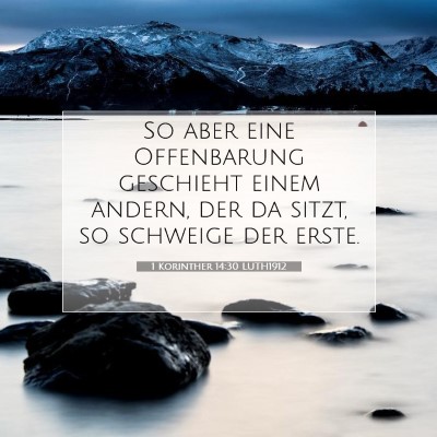 Picture 07 - 1 Korinther 14:30 LUTH1912 - So aber eine Offenbarung geschieht einem andern, - Bible Verse Picture