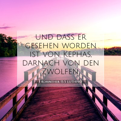 Picture 07 - 1 Korinther 15:5 LUTH1912 - und daß er gesehen worden ist von Kephas, - Bible Verse Picture