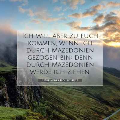 Picture 07 - 1 Korinther 16:5 LUTH1912 - Ich will aber zu euch kommen, wenn ich durch - Bible Verse Picture