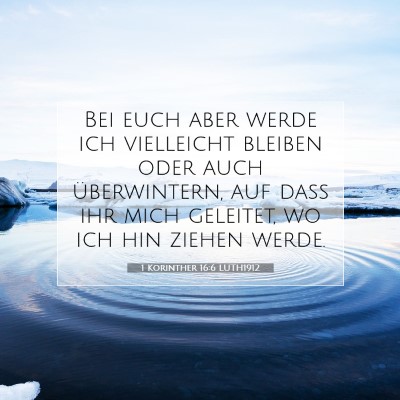 Picture 07 - 1 Korinther 16:6 LUTH1912 - Bei euch aber werde ich vielleicht bleiben oder - Bible Verse Picture