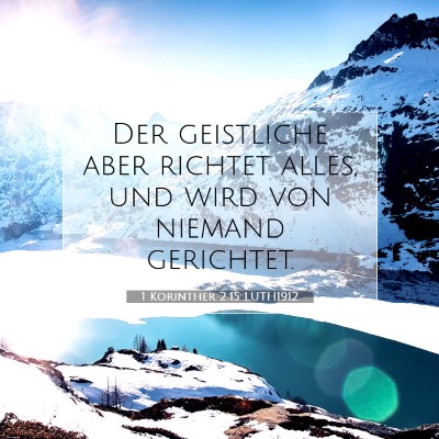 Picture 07 - 1 Korinther 2:15 LUTH1912 - Der geistliche aber richtet alles, und wird von - Bible Verse Picture