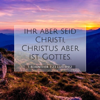 Picture 07 - 1 Korinther 3:23 LUTH1912 - ihr aber seid Christi, Christus aber ist - Bible Verse Picture