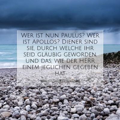 Picture 07 - 1 Korinther 3:5 LUTH1912 - Wer ist nun Paulus? Wer ist Apollos? Diener sind - Bible Verse Picture