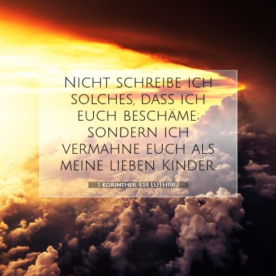Picture 07 - 1 Korinther 4:14 LUTH1912 - Nicht schreibe ich solches, daß ich euch - Bible Verse Picture