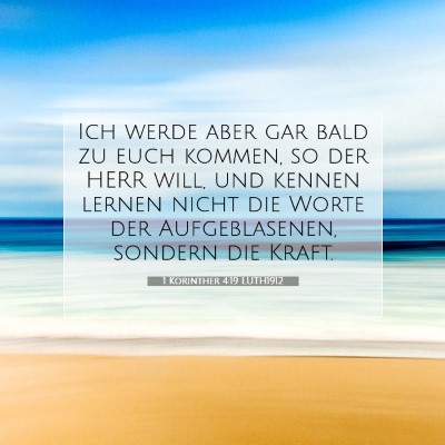 Picture 07 - 1 Korinther 4:19 LUTH1912 - Ich werde aber gar bald zu euch kommen, so der - Bible Verse Picture