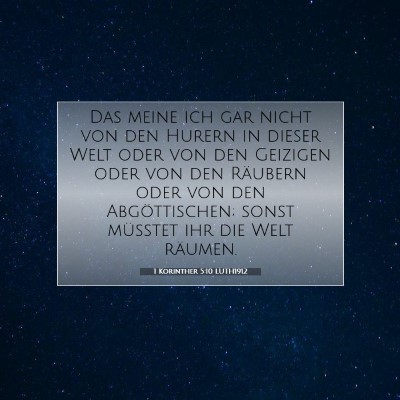Picture 07 - 1 Korinther 5:10 LUTH1912 - Das meine ich gar nicht von den Hurern in dieser - Bible Verse Picture
