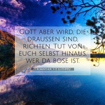 Picture 07 - 1 Korinther 5:13 LUTH1912 - Gott aber wird, die draußen sind, richten. Tut - Bible Verse Picture