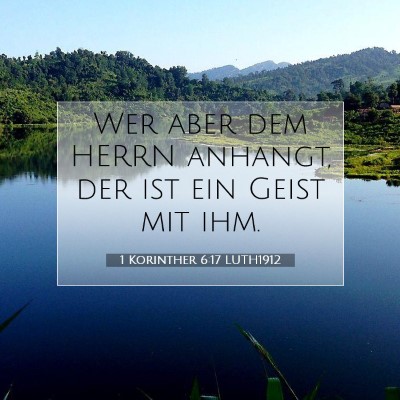 Picture 07 - 1 Korinther 6:17 LUTH1912 - Wer aber dem HERRN anhangt, der ist ein Geist mit - Bible Verse Picture