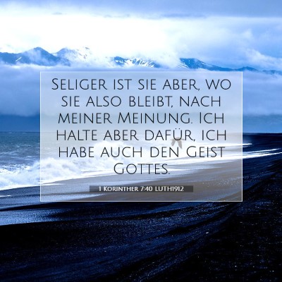 Picture 07 - 1 Korinther 7:40 LUTH1912 - Seliger ist sie aber, wo sie also bleibt, nach - Bible Verse Picture