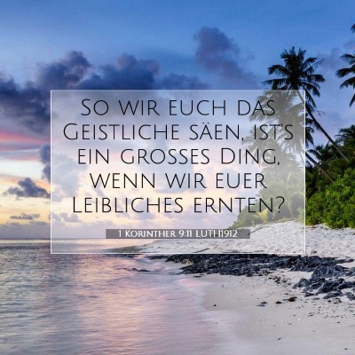 Picture 07 - 1 Korinther 9:11 LUTH1912 - So wir euch das Geistliche säen, ist's ein - Bible Verse Picture