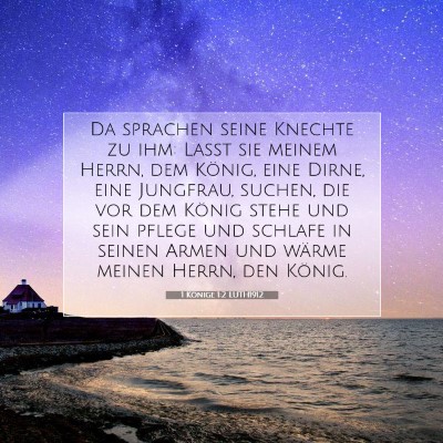 Picture 07 - 1 Könige 1:2 LUTH1912 - Da sprachen seine Knechte zu ihm: Laßt sie - Bible Verse Picture