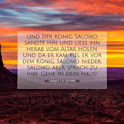 Picture 07 - 1 Könige 1:53 LUTH1912 - Und der König Salomo sandte hin und ließ ihn - Bible Verse Picture