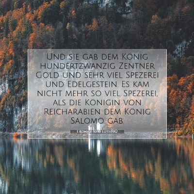Picture 07 - 1 Könige 10:10 LUTH1912 - Und sie gab dem König hundertzwanzig Zentner - Bible Verse Picture