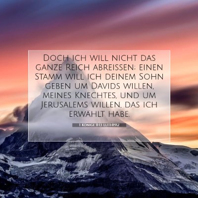 Picture 07 - 1 Könige 11:13 LUTH1912 - Doch ich will nicht das ganze Reich abreißen; - Bible Verse Picture