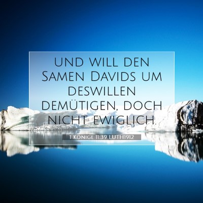 Picture 07 - 1 Könige 11:39 LUTH1912 - und will den Samen Davids um deswillen - Bible Verse Picture
