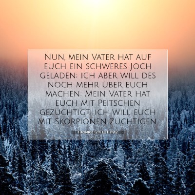 Picture 07 - 1 Könige 12:11 LUTH1912 - Nun, mein Vater hat auf euch ein schweres Joch - Bible Verse Picture