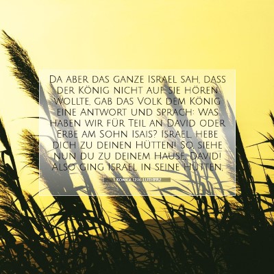 Picture 07 - 1 Könige 12:16 LUTH1912 - Da aber das ganze Israel sah, daß der König - Bible Verse Picture