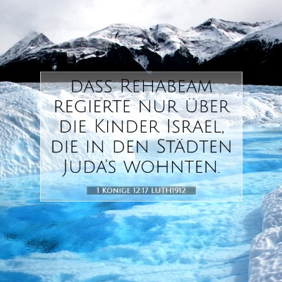 Picture 07 - 1 Könige 12:17 LUTH1912 - daß Rehabeam regierte nur über die Kinder - Bible Verse Picture
