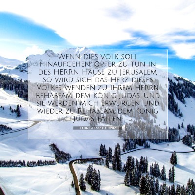 Picture 07 - 1 Könige 12:27 LUTH1912 - Wenn dies Volk soll hinaufgehen, Opfer zu tun in - Bible Verse Picture