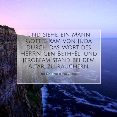 Picture 07 - 1 Könige 13:1 LUTH1912 - Und siehe, ein Mann Gottes kam von Juda durch das - Bible Verse Picture