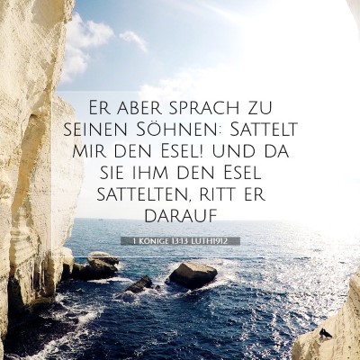 Picture 07 - 1 Könige 13:13 LUTH1912 - Er aber sprach zu seinen Söhnen: Sattelt mir den - Bible Verse Picture